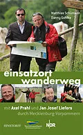 E-Book (epub) Einsatzort Wanderweg mit Axel Prahl und Jan Josef Liefers durch Mecklenburg-Vorpommern von Matthias Schümann, Danny Gohlke