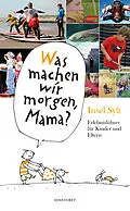 E-Book (epub) Was machen wir morgen, Mama? Insel Sylt von Alice Düwel, Wolfgang Stelljes