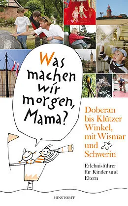 E-Book (epub) Was machen wir morgen, Mama? Doberan bis Klützer Winkel mit Wismar und Schwerin von Kirsten Schielke, Birgit Vitense
