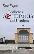 E-Book (epub) Tödliches Geheimnis auf Usedom von Elke Pupke