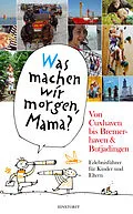 E-Book (epub) "Was machen wir morgen, Mama?" Von Cuxhaven bis Bremerhaven &amp; Butjadingen von Alice Düwel, Wolfgang Stelljes
