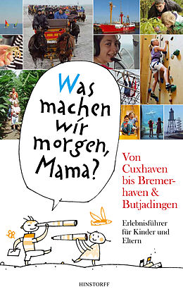 E-Book (epub) &quot;Was machen wir morgen, Mama?&quot; Von Cuxhaven bis Bremerhaven &amp; Butjadingen von Alice Düwel, Wolfgang Stelljes