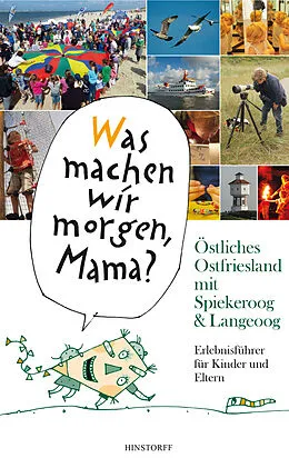 E-Book (epub) "Was machen wir morgen, Mama?" Östliches Ostfriesland mit Spiekeroog &amp; Langeoog von Alice Düwel