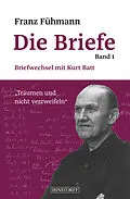 E-Book (epub) Franz Fühmann, Die Briefe Band 1 von Franz Fühmann, Kurt Batt