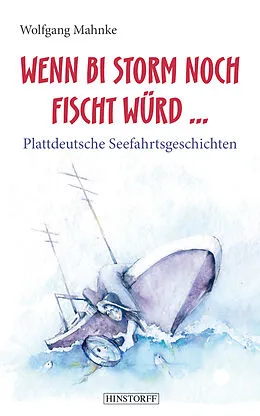 E-Book (epub) Wenn bi Storm noch fischt würd... von Wolfgang Mahnke