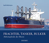 Fester Einband Frachter, Tanker, Bulker von Ralf Witthohn