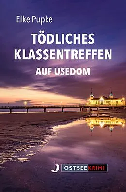 E-Book (epub) Tödliches Klassentreffen auf Usedom von Elke Pupke