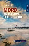 E-Book (epub) Mord am Usedomer Fischerstrand von Elke Pupke