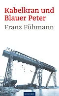 E-Book (epub) Kabelkran und Blauer Peter von Franz Fühmann