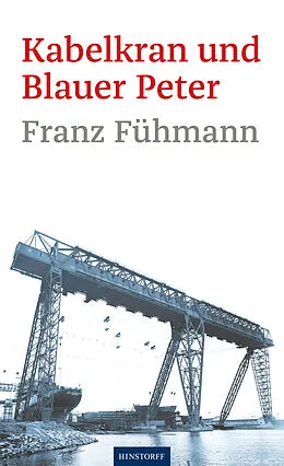 E-Book (epub) Kabelkran und Blauer Peter von Franz Fühmann