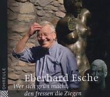 Audio CD (CD/SACD) Wer sich grün macht, den fressen die Ziegen. CD von Eberhard Esche