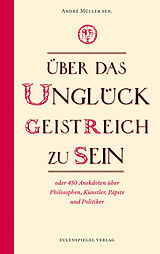 E-Book (epub) Über das Unglück, geistreich zu sein von André Müller sen.