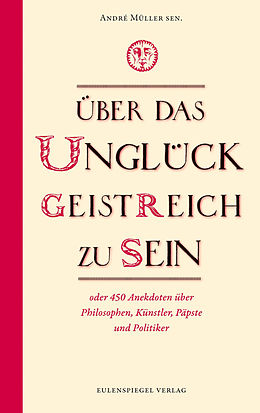 E-Book (epub) Über das Unglück, geistreich zu sein von André Müller sen.