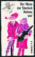 E-Book (epub) Der Mann der Sherlock Holmes war von R. A. Stemmle