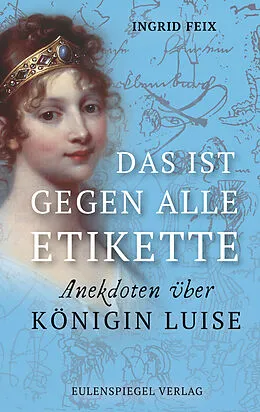 E-Book (epub) Das ist gegen alle Etikette von Ingrid Feix