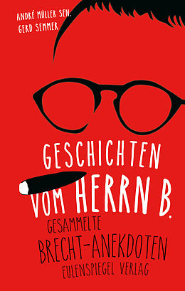 E-Book (epub) Geschichten vom Herrn B. von André Müller sen., Gerd Semmer, Bertolt Brecht