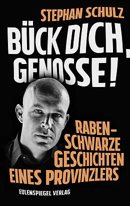 E-Book (epub) Bück dich, Genosse! von Stephan Schulz