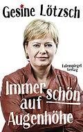E-Book (epub) Immer schön auf Augenhöhe von Gesine Lötzsch