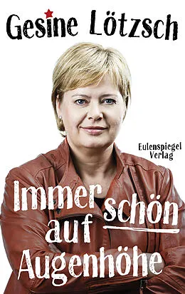 E-Book (epub) Immer schön auf Augenhöhe von Gesine Lötzsch