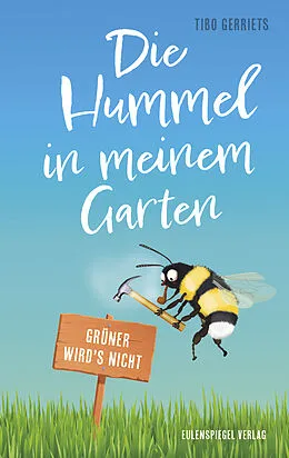 E-Book (epub) Die Hummel in meinem Garten von Tibo Gerriets