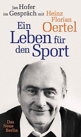 E-Book (epub) Heinz Florian Oertel. Ein Leben für den Sport von Jan Hofer, Heinz Florian Oertel
