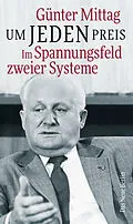 E-Book (epub) Um jeden Preis von Günter Mittag