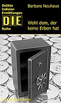 E-Book (epub) Wohl dem, der keine Erben hat von Barbara Neuhaus