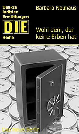 E-Book (epub) Wohl dem, der keine Erben hat von Barbara Neuhaus