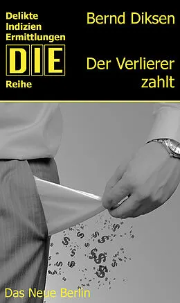E-Book (epub) Der Verlierer zahlt von Bernd Diksen
