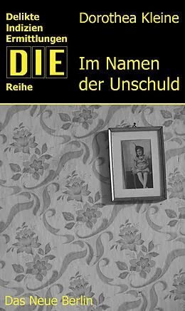 E-Book (epub) Im Namen der Unschuld von Dorothea Kleine