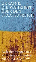 E-Book (epub) Ukraine: Die Wahrheit über den Staatsstreich von Nikolai Asarow