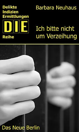 E-Book (epub) Ich bitte nicht um Verzeihung von Barbara Neuhaus