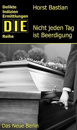E-Book (epub) Nicht jeden Tag ist Beerdigung von Horst Bastian