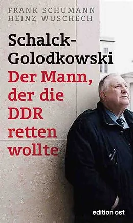 E-Book (epub) Schalck-Golodkowski: Der Mann, der die DDR retten wollte von Frank Schumann, Heinz Wuschech