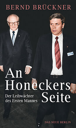 E-Book (epub) An Honeckers Seite von Bernd Brückner