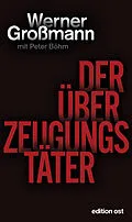 E-Book (epub) Der Überzeugungstäter von Werner Großmann, Peter Böhm