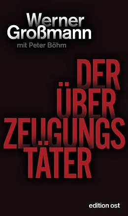 E-Book (epub) Der Überzeugungstäter von Werner Großmann, Peter Böhm