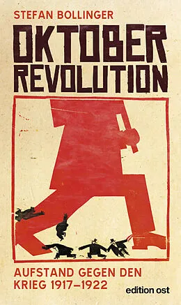 E-Book (epub) Oktoberrevolution. Aufstand gegen den Krieg 1917-1922 von Stefan Bollinger