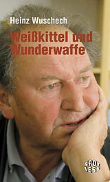 E-Book (epub) Weißkittel und Wunderwaffe von Heinz Wuschech