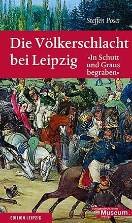 Paperback Die Völkerschlacht bei Leipzig von Steffen Poser