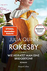 Kartonierter Einband Rokesby  Wie heiratet man eine Bridgerton? von Julia Quinn