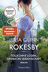 Kartonierter Einband Rokesby - Tollkühne Lügen, sinnliche Leidenschaft von Julia Quinn