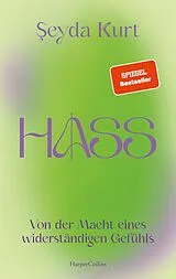 Kartonierter Einband Hass. Von der Macht eines widerständigen Gefühls von Seyda Kurt