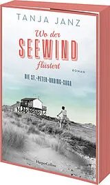 Kartonierter Einband Wo der Seewind flüstert. Die St.-Peter-Ording-Saga von Tanja Janz