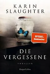 Kartonierter Einband Die Vergessene von Karin Slaughter