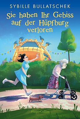 Kartonierter Einband Sie haben Ihr Gebiss auf der Hüpfburg verloren von Sybille Bullatschek