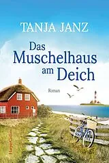 Kartonierter Einband Das Muschelhaus am Deich von Tanja Janz