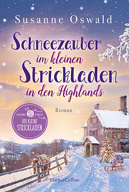 Kartonierter Einband Schneezauber im kleinen Strickladen in den Highlands von Susanne Oswald