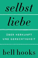 Fester Einband Selbstliebe. Über Herkunft und Gerechtigkeit von bell hooks