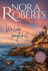 Kartonierter Einband Wo Liebe königlich ist von Nora Roberts